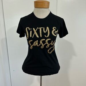 60th Birthday “Sixty & Sassy" Black w/Gold Sparkling Foil Letters Tee Shirt